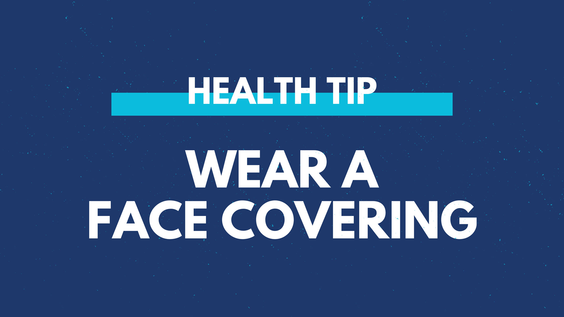 Health Tip - Wear A Face Covering