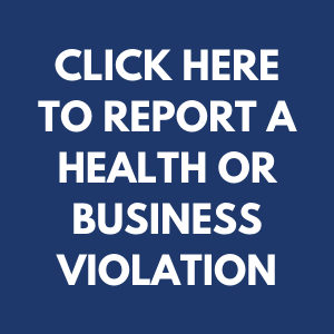 Click Here to Report a Health or Business Violation