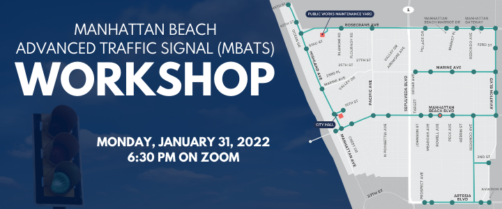 Manhattan Beach Advanced Traffic Signal (MBATS) Workshop