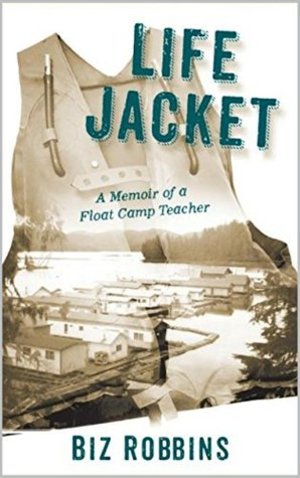 Life Jacket: A Memoir of a Float Camp Teacher